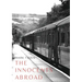 The Innocents Abroad: a travel book by American author Mark Twain published in 1869 which humorously chronicles what Twain called his Great