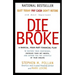 Die Broke: A Radical Four-Part Financial Plan