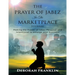 The Prayer of Jabez In The Marketplace Journal: Making the Prayer of Jabez personal and intentional to enlarge the territory of your business.