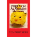Pokemon: An Alternative Dictionary: A Funny, Offbeat Take on Pokemon Character Names