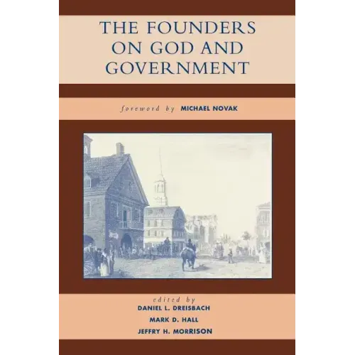 The Founders on God and Government