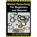 Metal Detecting for Beginners and Beyond