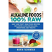 Alkaline Foods: 100% Raw!: Easy and Tasty Raw Food Recipes Including Alkaline Salads, Smoothies and Treats!