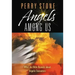 Angels Among Us: What the Bible Reveals about Angelic Encounters