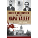 Murder & Mayhem in the Napa Valley