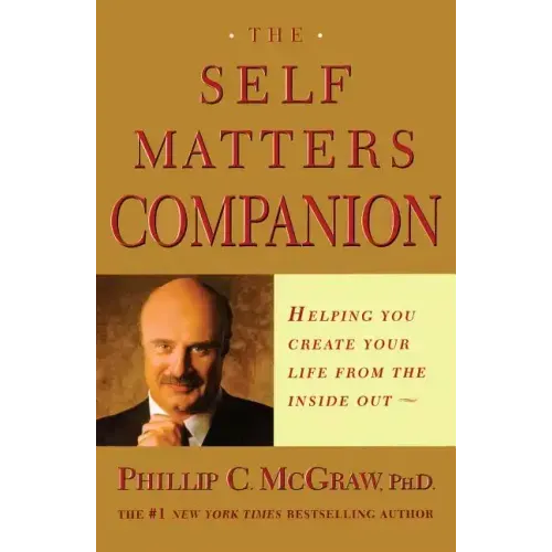 Self Matters Companion: Helping You Create Your Life from the Inside Out