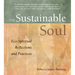Sustainable Soul: Eco-Spiritual Reflections and Practices