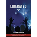 Liberated: Destroying the Spiritual Chains of Pornography and Bondage