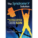 The Syndrome Y Solution: Emotional strength building for your underperforming, unmotivated, underachieving son