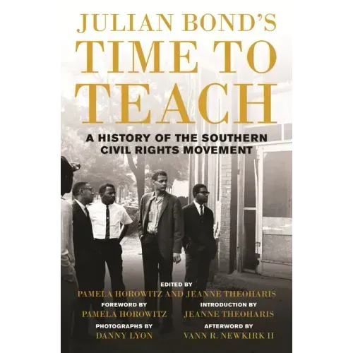 Julian Bond's Time to Teach: A History of the Southern Civil Rights Movement