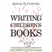 Writing Children's Books: Everything You Need to Know from Story Creation to Getting Published