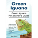 Green Iguana. Green Iguana Pet Owner's Guide. Green Iguana book for Care, Behavior, Diet, Interaction, Costs and Health.