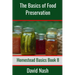 The Basics of Food Preservation: How to Make Jelly, Can, Pickle, and Preserve Foods