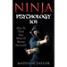 Ninja Psychology 101: Learn How To Train Your Mind To Become Invincible