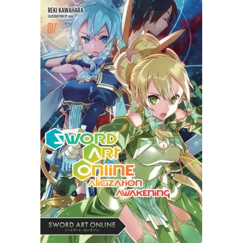 Sword Art Online 17 (Light Novel): Alicization Awakening Volume 17