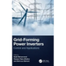 Grid-Forming Power Inverters: Control and Applications