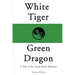 White Tiger, Green Dragon: A Tale of the Taoist Inner Alchemy