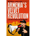 Armenia's Velvet Revolution: Authoritarian Decline and Civil Resistance in a Multipolar World