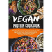 Vegan Protein Cookbook: The Plant Based Vegan Protein Cookbook with High Protein Tasty Meals And Snacks For Athletes, Bodybuilders and an Ever