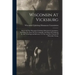 Wisconsin At Vicksburg: Report Of The Wisconsin-vicksburg Monument Commission, Including The Story Of The Campaign And Siege Of Vicksburg In 1