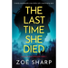 The Last Time She Died: A totally unputdownable crime thriller with a mind-blowing twist