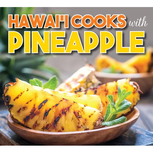 Hawaii Cooks with Pineapple