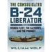 The Consolidated B-24 Liberator: Reuben Fleet, the Factories, and the Product