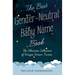 The Best Gender-Neutral Baby Name Book: The Ultimate Collection of Unique Unisex Names