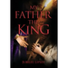 My Father, the King
