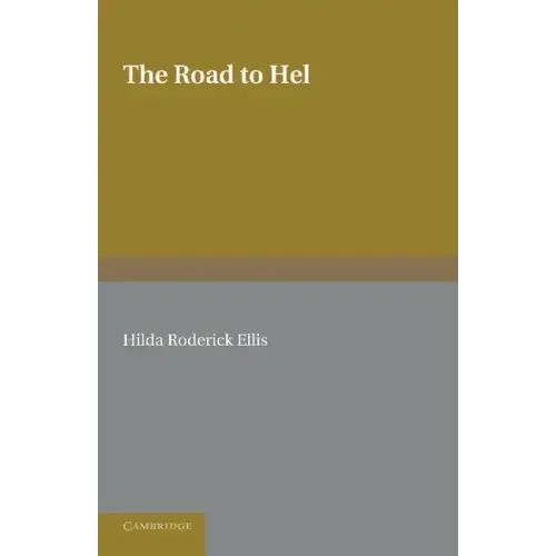 The Road to Hel: A Study of the Conception of the Dead in Old Norse Literature