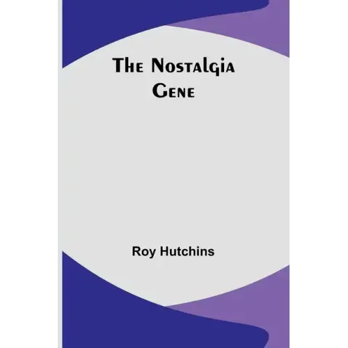 The Nostalgia Gene