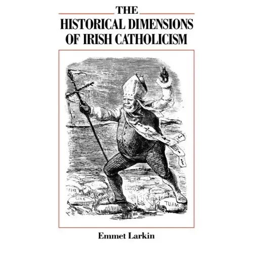 The Historical Dimensions of Irish Catholicism