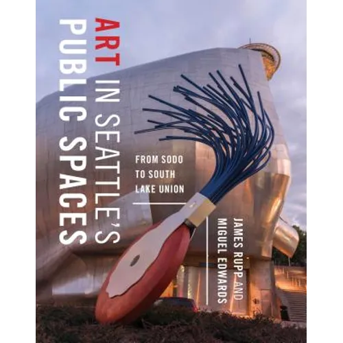 Art in Seattle's Public Spaces: From Sodo to South Lake Union