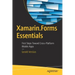 Xamarin.Forms Essentials: First Steps Toward Cross-Platform Mobile Apps