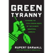 Green Tyranny: Exposing the Totalitarian Roots of the Climate Industrial Complex