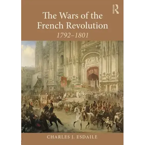 The Wars of the French Revolution: 1792-1801