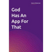 God Has An App For That