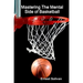 Mastering The Mental Side Of Basketball
