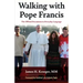 Walking with Pope Francis: The Official Documents in Everyday Language