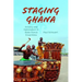 Staging Ghana: Artistry and Nationalism in State Dance Ensembles