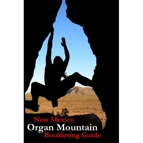 New Mexico Organ Mountain Bouldering Guide