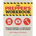 The Prepper's Workbook: Checklists, Worksheets, and Home Projects to Protect Your Family from Any Disaster