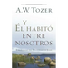 Y Él Habitó Entre Nosotros: Enseñanzas del Evangelio de Juan
