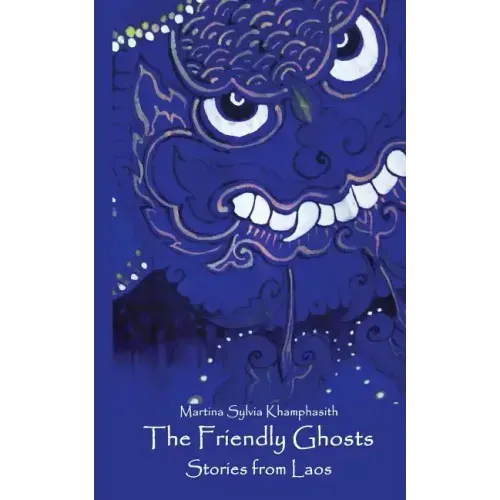 The Friendly Ghosts: Stories from Laos