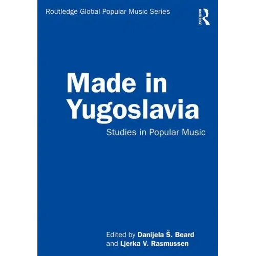 Made in Yugoslavia: Studies in Popular Music