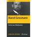 Marcel Grossmann: For the Love of Mathematics