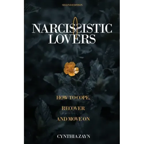 Narcissistic Lovers: How to Cope, Recover and Move On