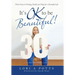 It's Ok to Be Beautiful!: Thirty Days to Healing, Health and Hope for a Beautiful Life