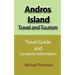 Andros Island Travel and Tourism: Travel Guide and Locations information