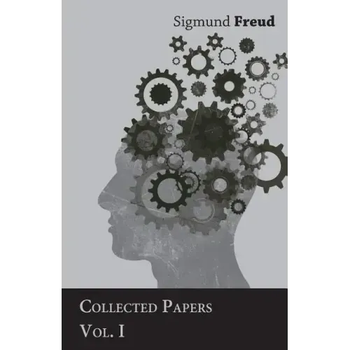 Sigmund Freud - Collected Papers - Vol. I